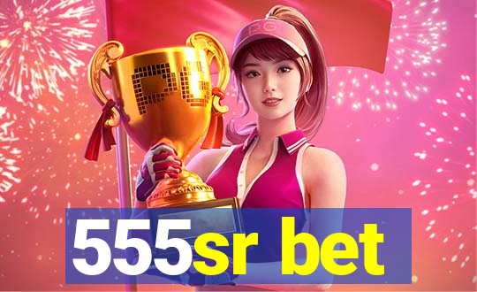 555sr bet